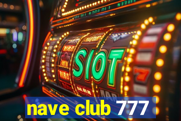 nave club 777